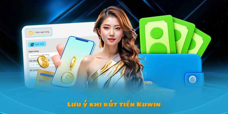 Lưu ý khi rút tiền tại sảnh cược hiệu quả